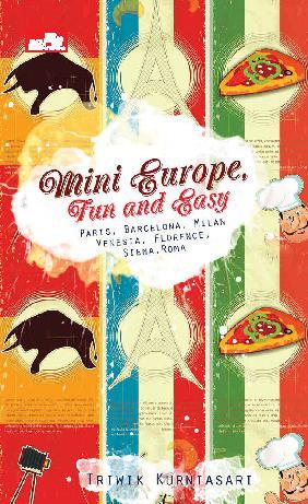 Mini Europe, Fun and Easy :  Paris-Barcelona-Milan-Venesia-Florence-Roma