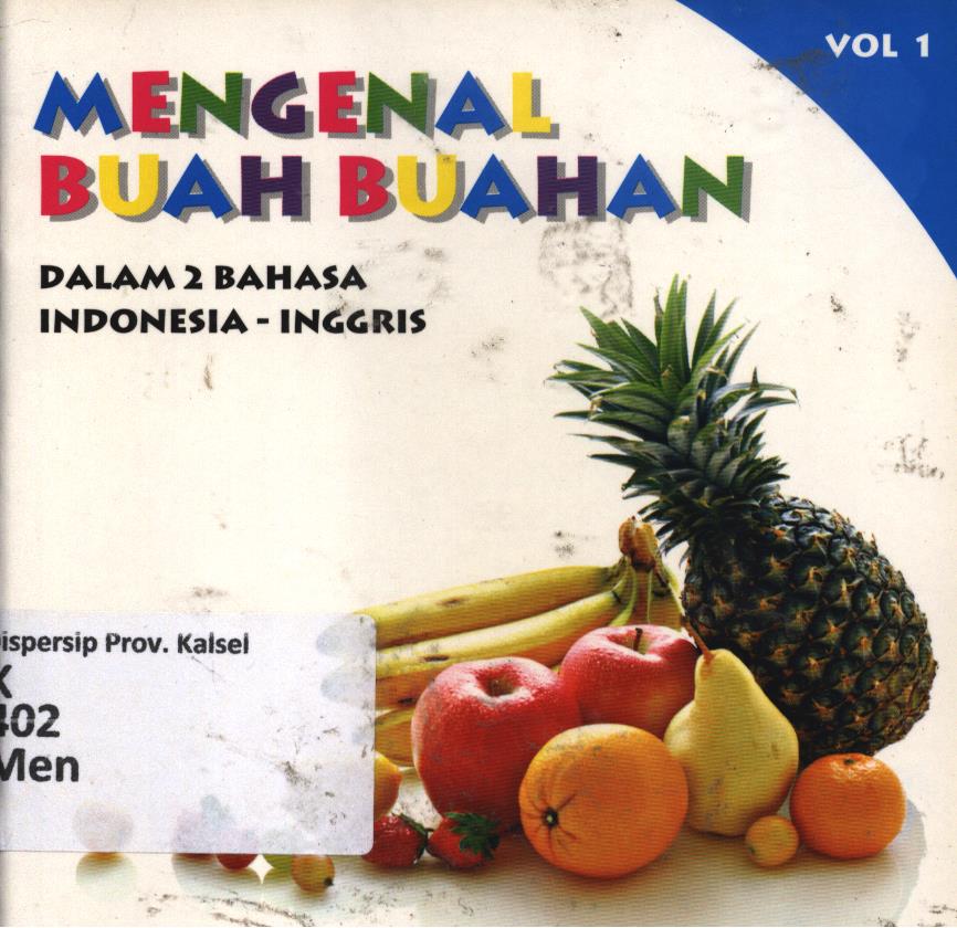 Mengenal buah-buahan :  dalam 2 bahasa Indonesia-Inggris vol.1