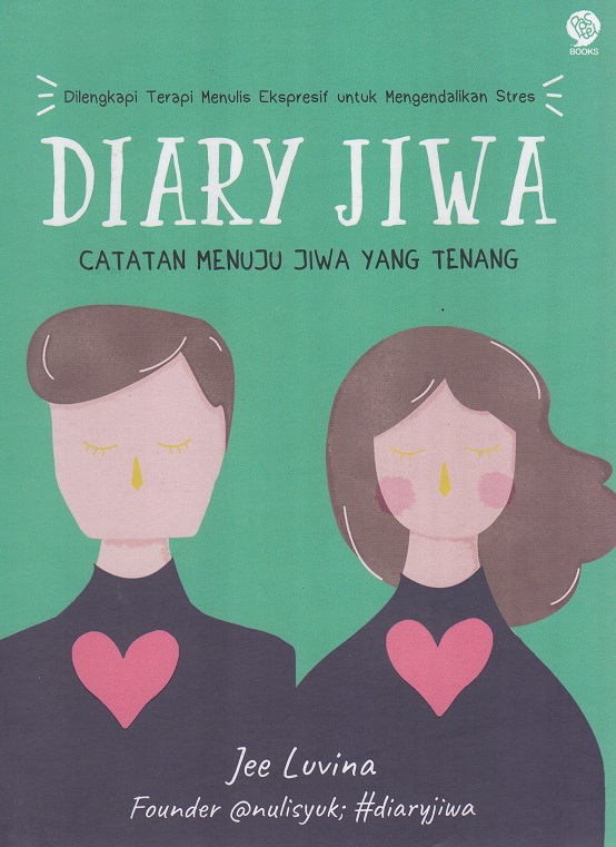 Diary Jiwa :  catatan menuju jiwa yang tenang