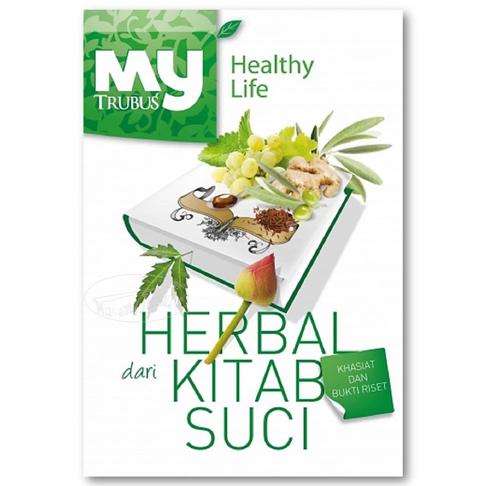 My trubus healthy life :  Herbal dari Kitab Suci