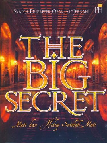The Big Secret :  mati dan hidup sesudah mati