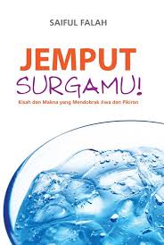 Jemput Surgamu! :  kisah dan makna yang mendobrak jiwa dan pikiran