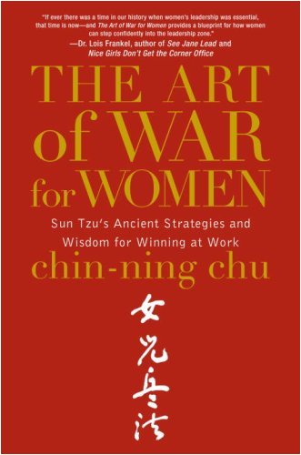 The art of war for women :  strategi klasik dan kebijaksanaan Sun Tzu untuk meraih kemenangan dalam karier dan kehidupan