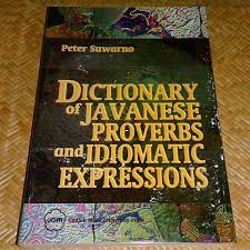 Dictionary of Javanese Proverbs and Idiomatic Expressions