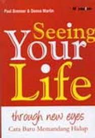 Seeing your life through new eyes :  Cara baru memandang hidup