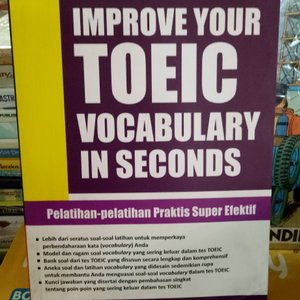 Improve your toeic vocabulary in seconds :  pelatihan-pelatihan praktis super efektif
