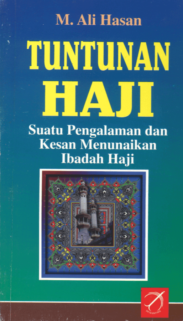 Tuntunan Haji :  suatu pengalaman dan kesan menunaikan ibadah haji