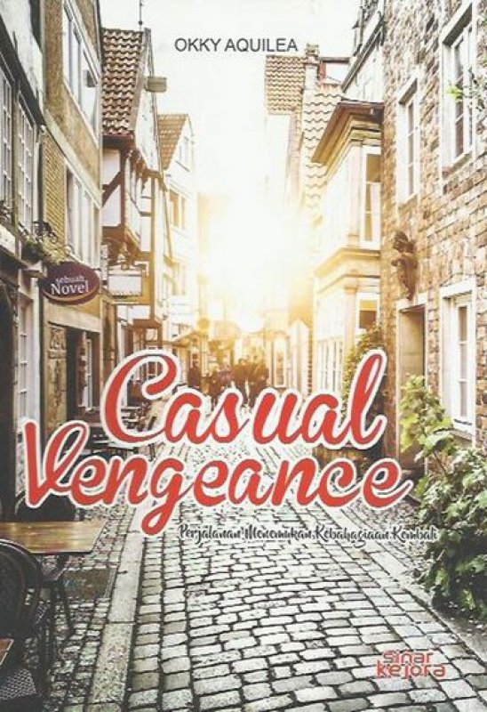 Casual Vengeance :  perjalanan menemukan kebahagiaan kembali