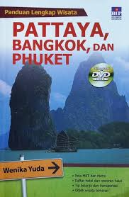Panduan Lengkap Wisata :  Pattaya, Bangkok, dan Phuket