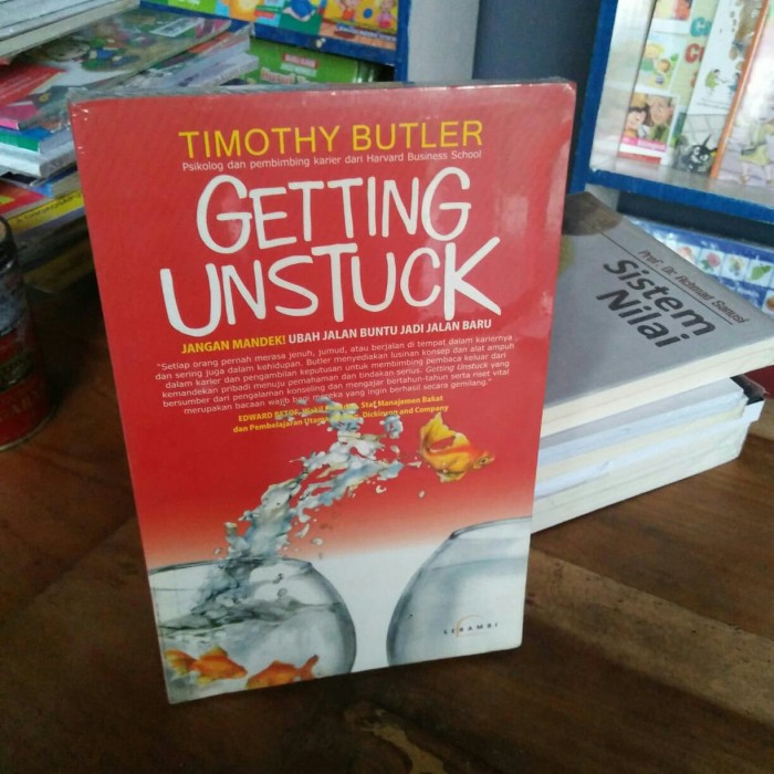 Getting Unstuck :  jangan mandek ubah jalan buntu jadi jalan baru