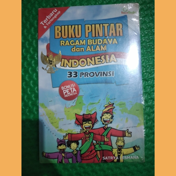 Buku Pintar :  Ragam Budaya dan Alam Indonesia 33 Provinsi