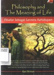 Philosophy and The Meaning of Life :  Filsafat Sebagai Lentera Kehidupan