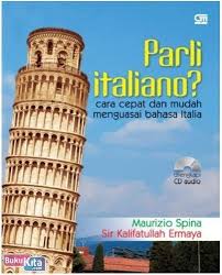 Parli italiano? :  cara mudah dan cepat menguasai bahasa Italia