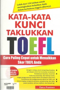 Kata-Kata Kunci Taklukan TOEFL :  Cara paling cepat untuk menaikan skor TOEFL anda