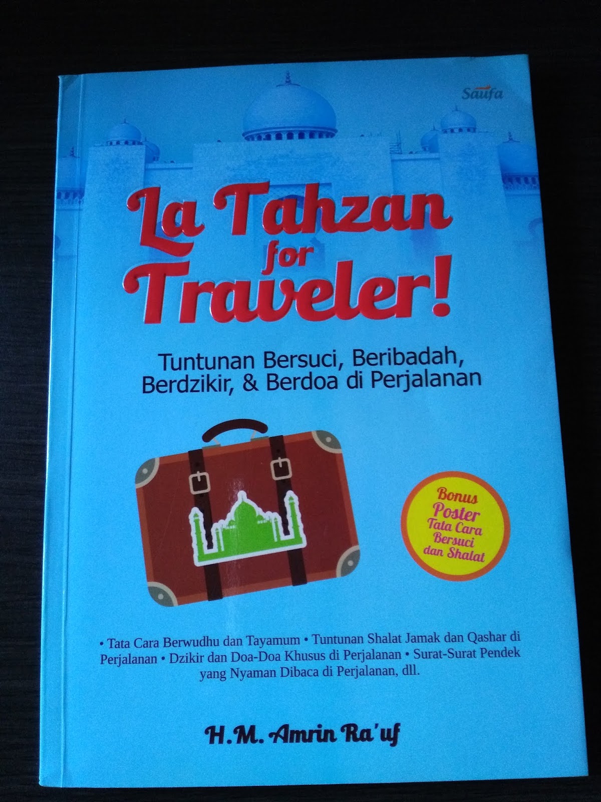La Tahzan for Traveler! :  tuntunan bersuci,beribadah, berdzikir, & berdoa di perjalanan