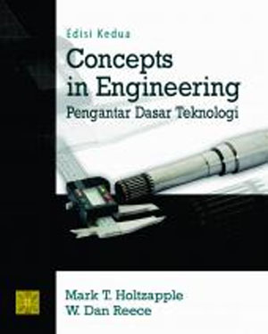 Concepts in engineering :  pengantar dasar teknologi