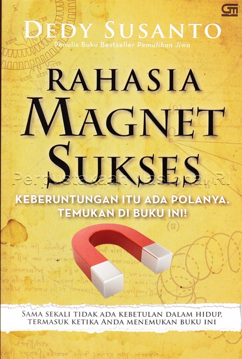 Rahasia Magnet Sukses :  Keberuntungan itu ada polanya. temukan di buku ini!