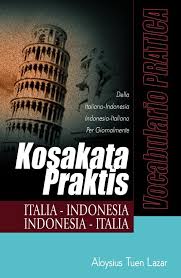 Kosakata praktis Italia - Indonesia Indonesia - Italia untuk kegiatan sehari-hari