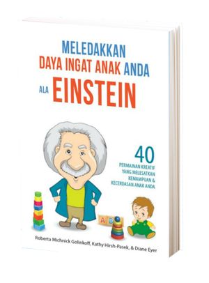 Meledakkan Daya Ingat Anak Anda ala Einstein :  40 Permainan Kreatif Yang Melesatkan Kemampuan & Kecerdasan Anak Anda