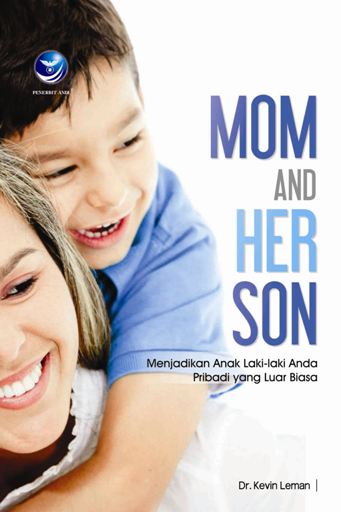 Mom and her son :  Menjadikan anak laki-laki anda pribadi yang luar biasa