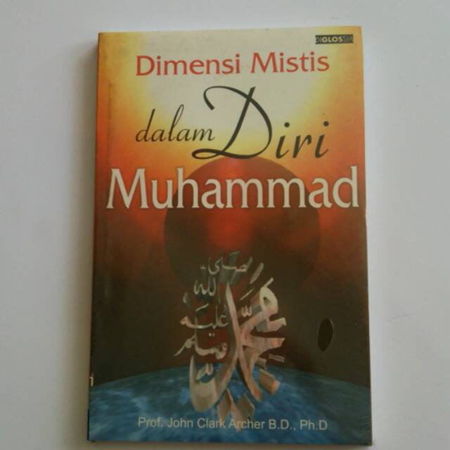 Dimensi mistis dalam diri Muhammad John Clark Archer; penerjemah Ahmad Asnawi; ed. Qoni'ah