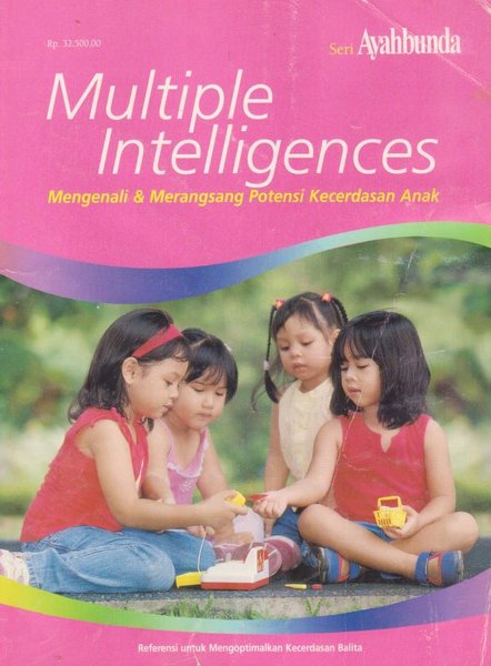 Multiple Intelligences ; Mengenali & Merangsang Potensi Kecerdasan Anak