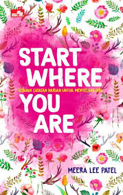 Start where you are :  sebuah catatan harian untuk menyelami diri