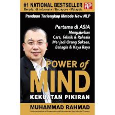 POWER of MIND :  Kekuatan Pikiran (Mengajarkan Cara, Teknik dan Rahasia Menjadi Orang Sukses, Bahagia dan Kaya Raya)
