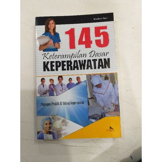 145 Keterampilan Dasar Keperawatan :  buku pegangan praktik 12 bidang perawatan