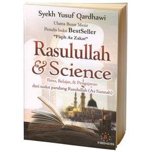 Rasulullah & science :  Ilmu , belajar , & pengajaran dari pandang rasulullah ( as sunnah )