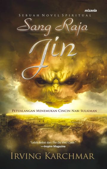 Sang raja jin :  sebuah novel spiritual petualangan menemukan cincin Sulaiman