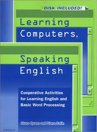 Learning Computers, Speaking English :  Cooperative Activities for Learning English and Basic Word Processing