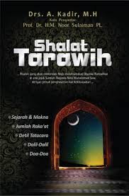 Shalat Tarawih :  sejarah dan makna, jumlah raka'at, detil tatacara, dalil-dalil, doa-doa