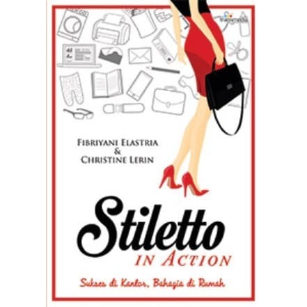 Stiletto In Action :  Sukses di Kantor, Bahagia di Rumah