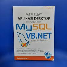 Membuat Aplikasi Desktop Menggunakan MySQL & VB.NET Secara Profesional