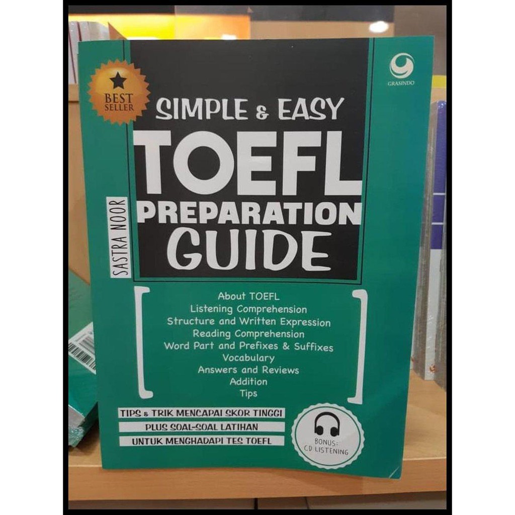 Simple & Easy TOEFL Preparation Guide :  Tips & Trik Mencapai Skor Tinggi Plus Soal-Soal Latihan untuk Menghadapi Tes TOEFL