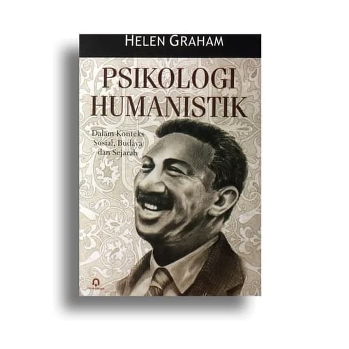 Psikologi Humanistik :  Dalam Konteks Sosial, Budaya, dan Sejarah