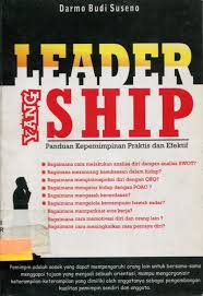 Leader yang ship :  panduan kepemimpinan praktis dan efektif