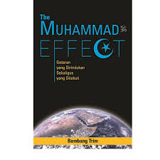 The Muhammad Effect :  Getaran yang dirindukan sekaligus ditakuti