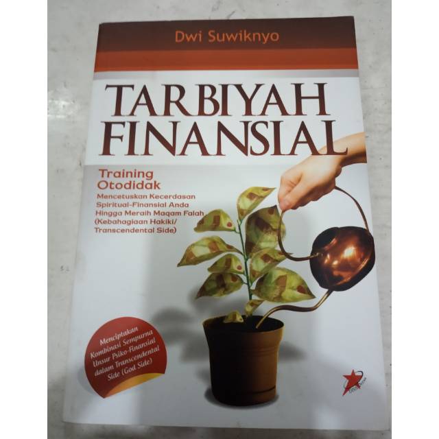 Tarbiyah finansial :  Training Otodidak Mencetuskan kecerdasan Spiritual-finansial anda hingga meraih maqam falah (kebahagian hakiki/transcendetal side)