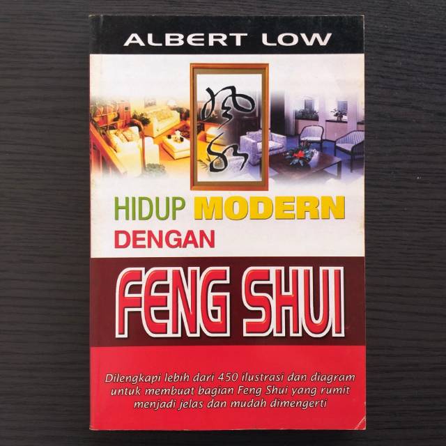 Hidup modern dengan feng shui :  Dilengkapi Lebih dari 450 Ilustrasi dan diagram untuk membuat bagian Feng Shui yang rumit menjadi jelas dan mudah mengerti