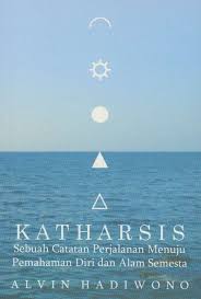 Katharsisi :  Sebuah Catatan Perjalanan Menuju Pemahaman diri dan Alam Semesta