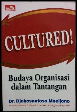 Cultured! :  budaya organisasi dalam tantangan