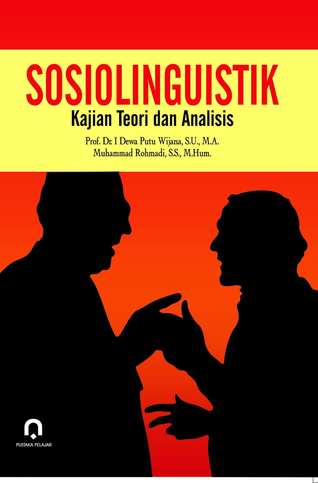 Sosiolinguistik :  kajian teori dan analisis