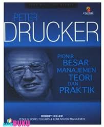 Peter Drucker :  Pionir Besar Manajemen Teori dan Praktik