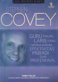 Stephen Covey :  Guru Paling laris yang Mengajarkan Efektivitas Pribadi dan Profesional