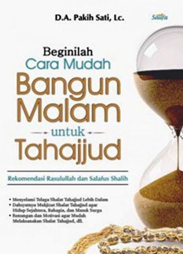 Beginilah Cara Mudah Bangun Malam untuk Tahajjud :  rekomendasi Rasulullah dan Salafus Shahih