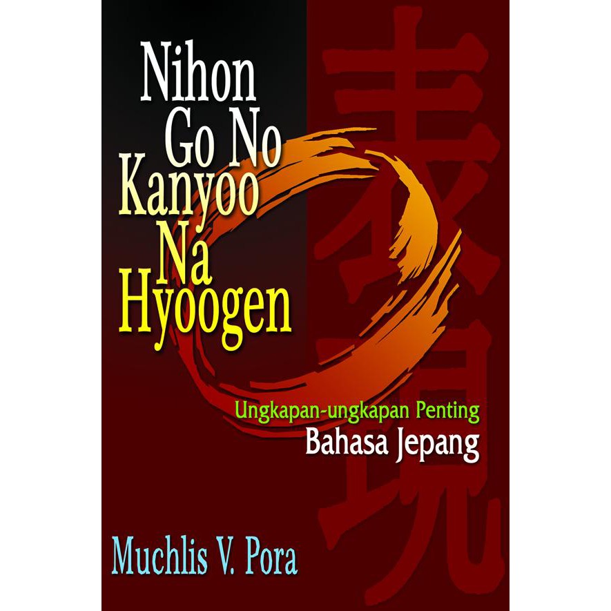 Nihon go no kanyoo na hyoogen :  ungkapan-ungkapan penting bahasa Jepang