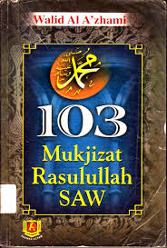 103 Mukjizat Rasulullah SAW
