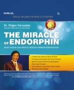 Miracle of Endorphin :  sehat mudah dan praktis dengan hormon kebahagiaan